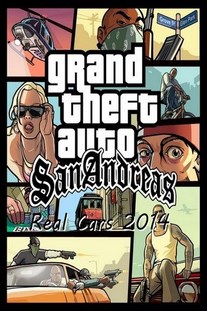 Grand Theft Auto San Andreas Real Cars 2014